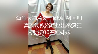 大奶子超美御姐【啵一口】携闺蜜下海~口爆无套啪啪内射~