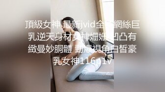 【重磅福利】高颜值女神和土豪啪啪自拍视频流出,抱起双腿女上位狂插BB,表情销魂